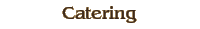 Catering Catering